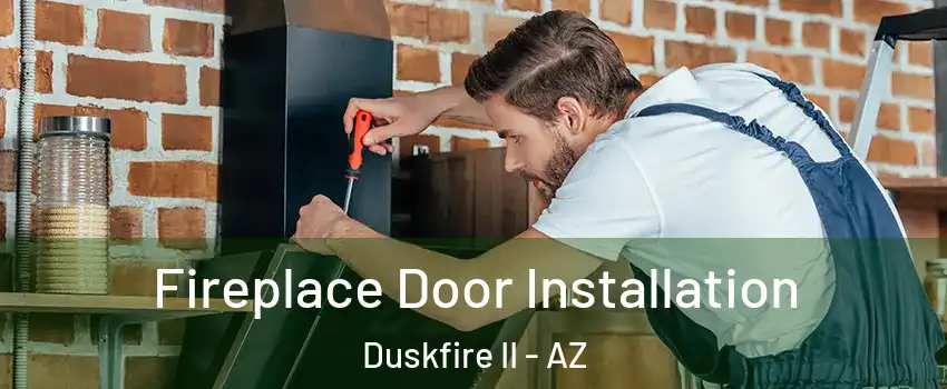 Fireplace Door Installation Duskfire II - AZ