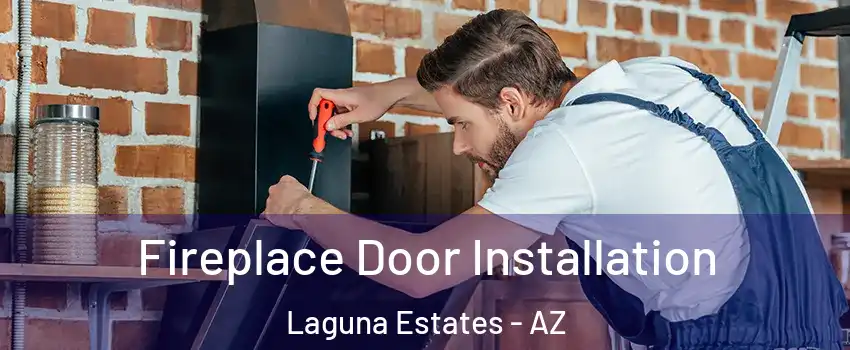 Fireplace Door Installation Laguna Estates - AZ