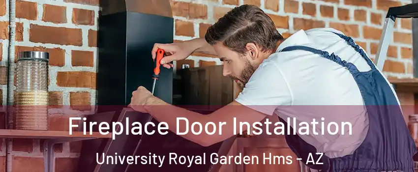 Fireplace Door Installation University Royal Garden Hms - AZ
