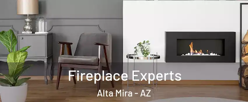 Fireplace Experts Alta Mira - AZ