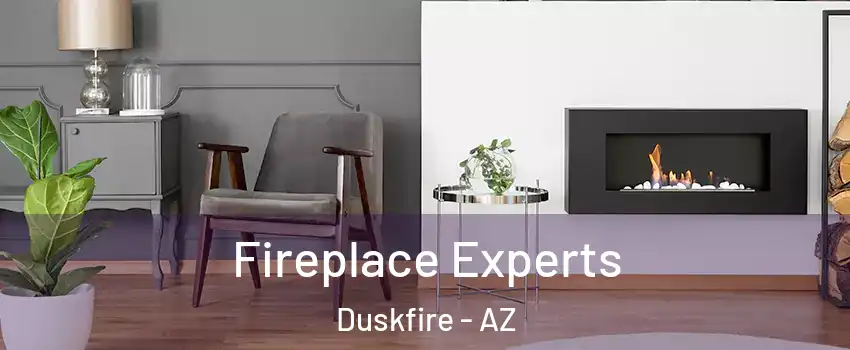 Fireplace Experts Duskfire - AZ