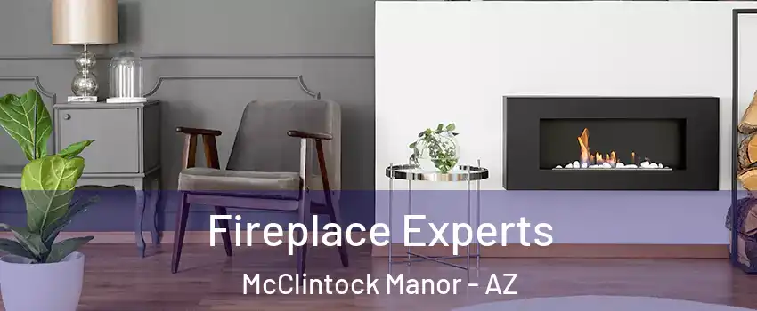 Fireplace Experts McClintock Manor - AZ