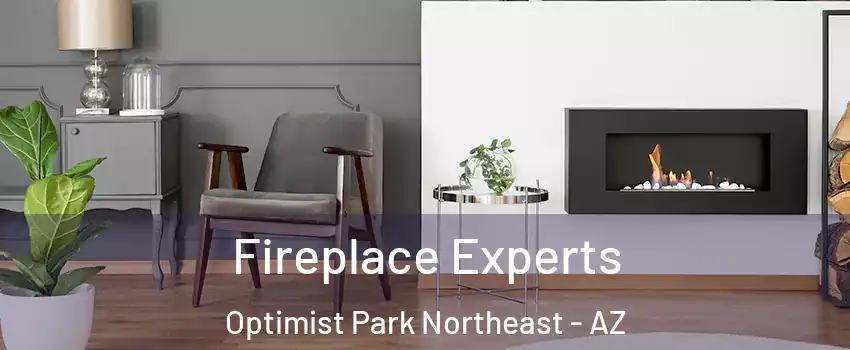 Fireplace Experts Optimist Park Northeast - AZ
