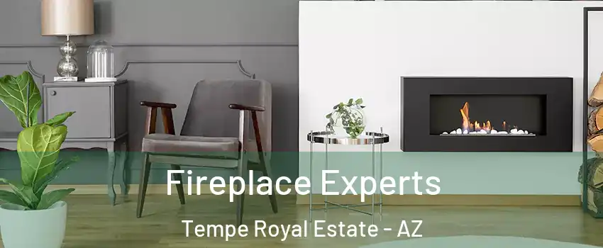 Fireplace Experts Tempe Royal Estate - AZ