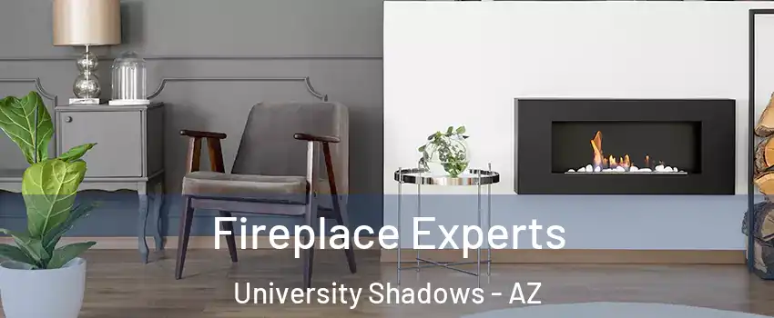 Fireplace Experts University Shadows - AZ