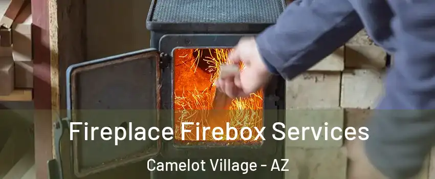 Fireplace Firebox Services Camelot Village - AZ