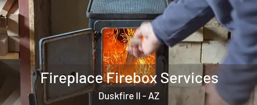 Fireplace Firebox Services Duskfire II - AZ