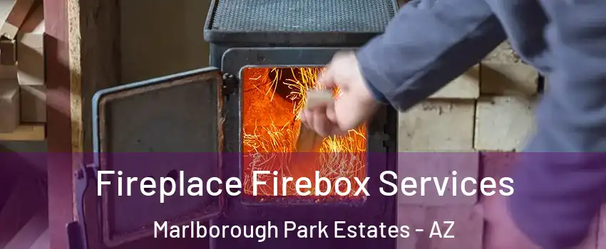 Fireplace Firebox Services Marlborough Park Estates - AZ