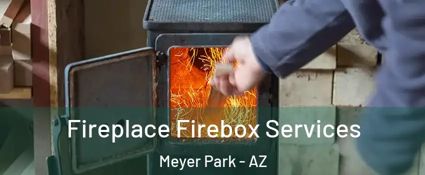 Fireplace Firebox Services Meyer Park - AZ