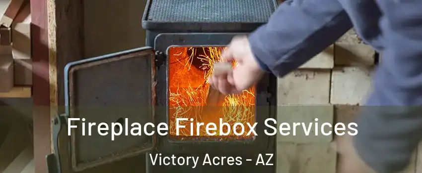 Fireplace Firebox Services Victory Acres - AZ