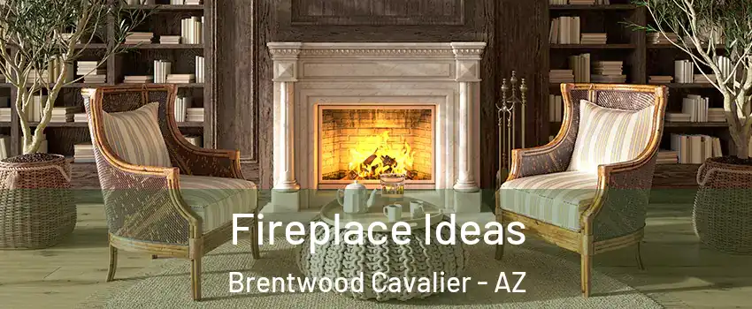 Fireplace Ideas Brentwood Cavalier - AZ