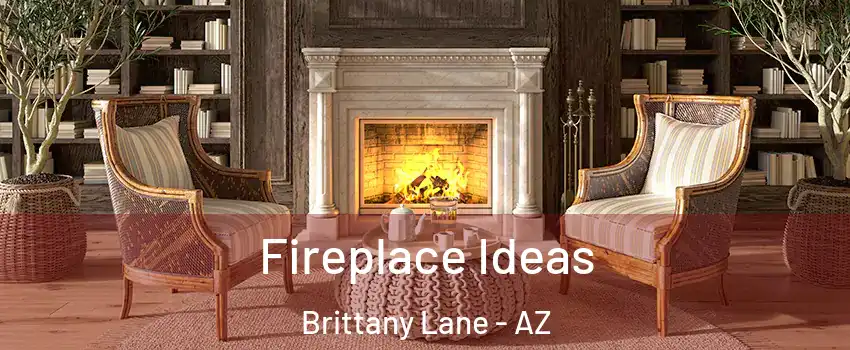 Fireplace Ideas Brittany Lane - AZ