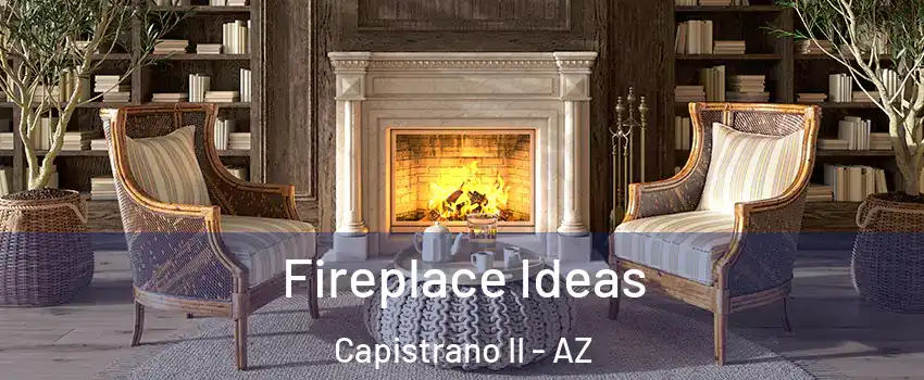 Fireplace Ideas Capistrano II - AZ