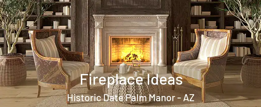 Fireplace Ideas Historic Date Palm Manor - AZ