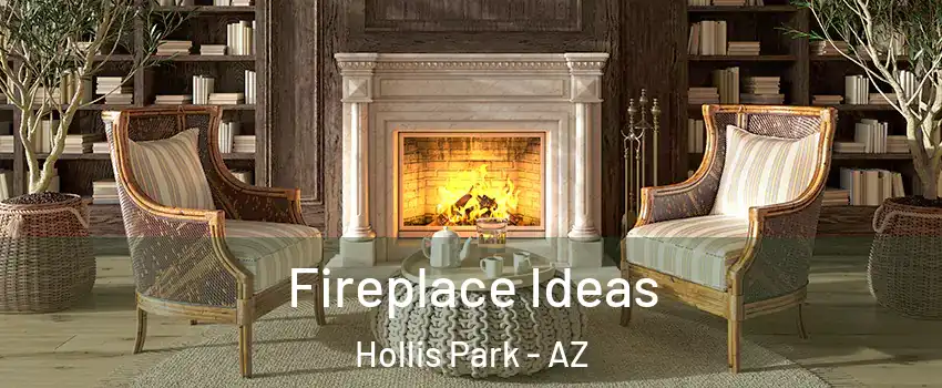Fireplace Ideas Hollis Park - AZ