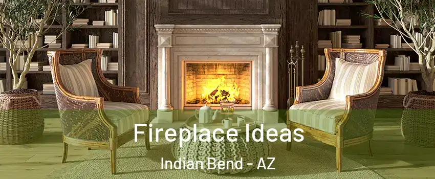 Fireplace Ideas Indian Bend - AZ