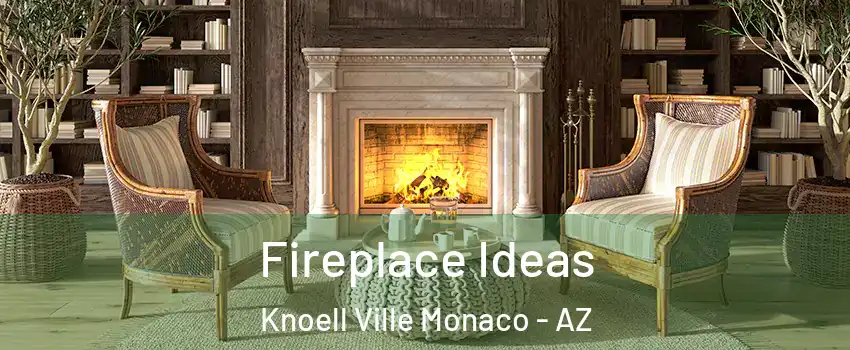 Fireplace Ideas Knoell Ville Monaco - AZ