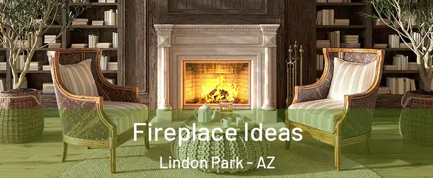 Fireplace Ideas Lindon Park - AZ