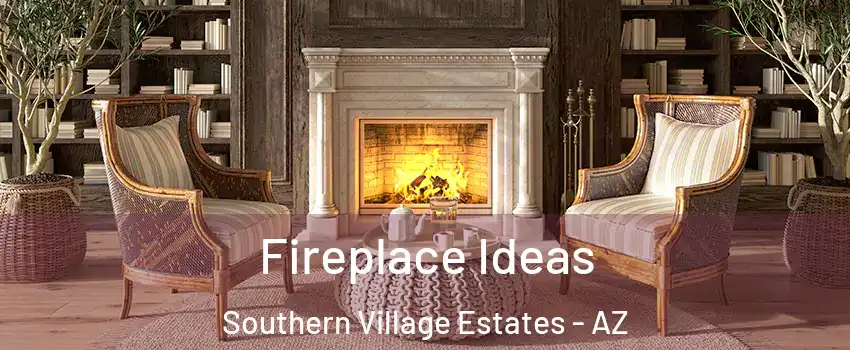 Fireplace Ideas Southern Village Estates - AZ