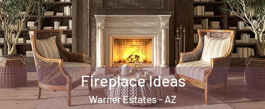 Fireplace Ideas Warner Estates - AZ