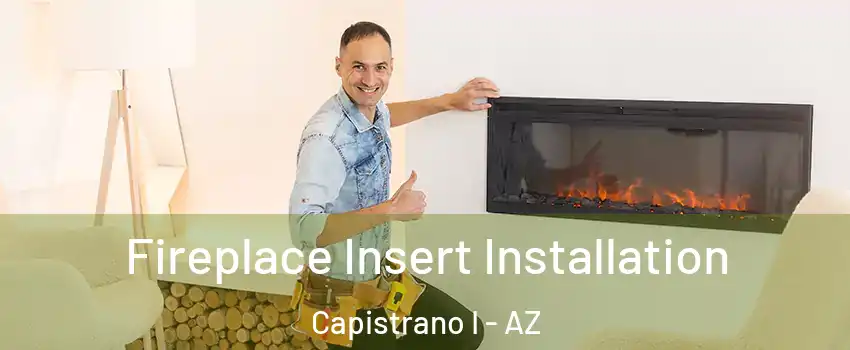 Fireplace Insert Installation Capistrano I - AZ
