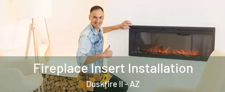 Fireplace Insert Installation Duskfire II - AZ