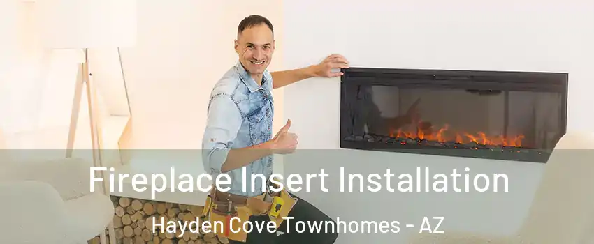 Fireplace Insert Installation Hayden Cove Townhomes - AZ