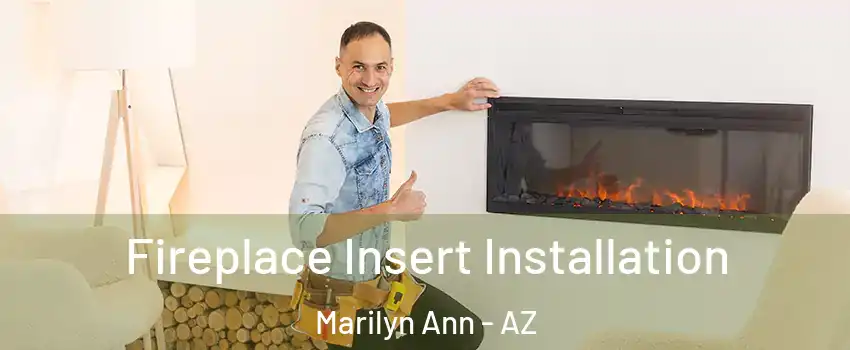 Fireplace Insert Installation Marilyn Ann - AZ