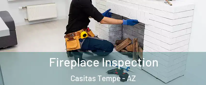 Fireplace Inspection Casitas Tempe - AZ