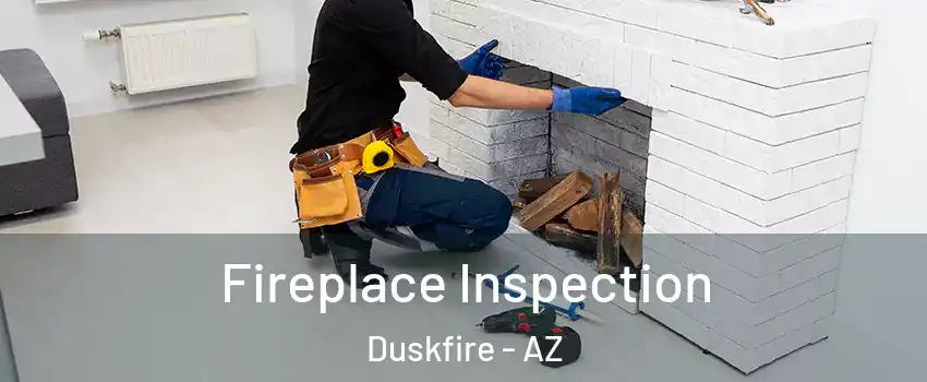 Fireplace Inspection Duskfire - AZ
