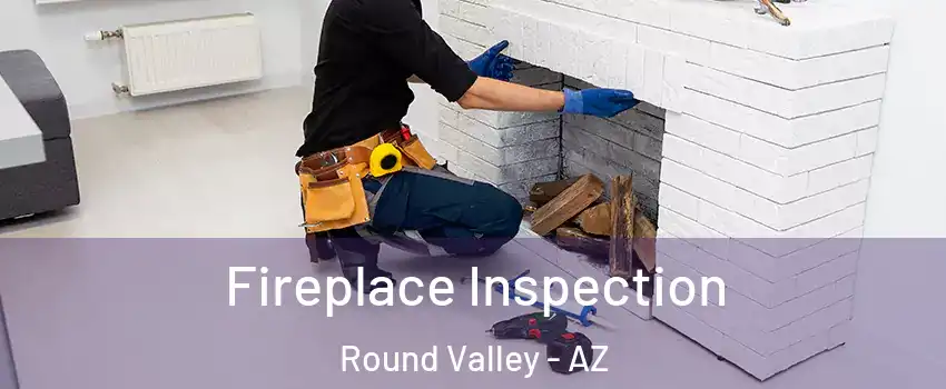 Fireplace Inspection Round Valley - AZ
