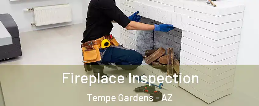 Fireplace Inspection Tempe Gardens - AZ