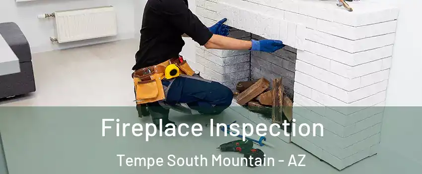 Fireplace Inspection Tempe South Mountain - AZ