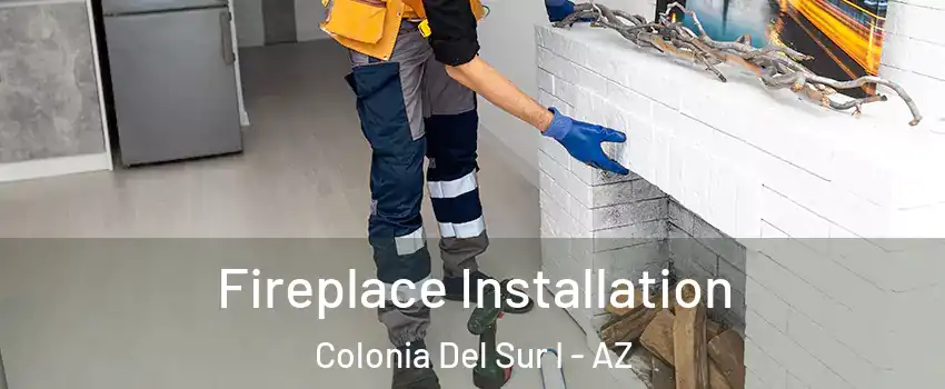 Fireplace Installation Colonia Del Sur I - AZ