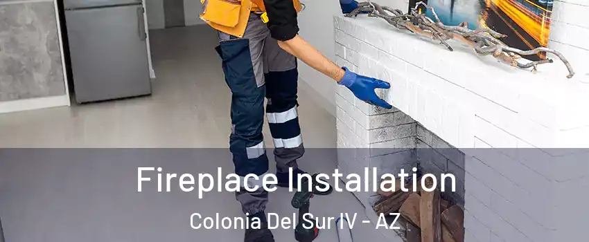 Fireplace Installation Colonia Del Sur IV - AZ