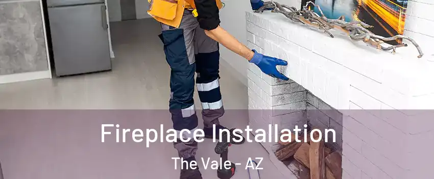 Fireplace Installation The Vale - AZ