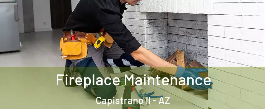 Fireplace Maintenance Capistrano II - AZ
