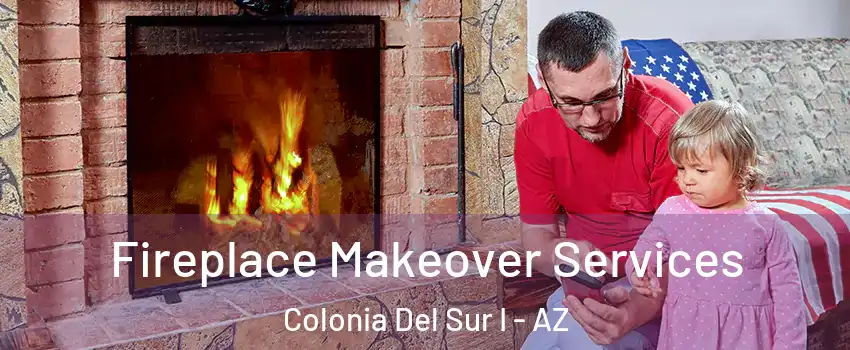 Fireplace Makeover Services Colonia Del Sur I - AZ