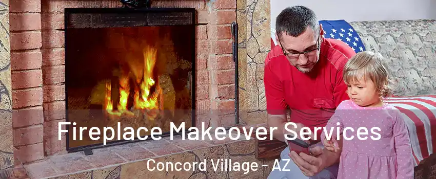 Fireplace Makeover Services Concord Village - AZ
