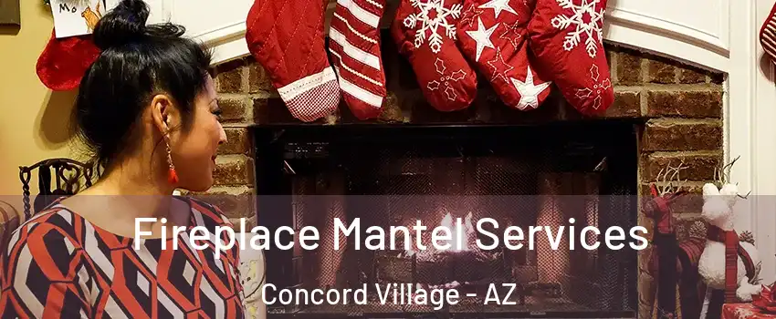 Fireplace Mantel Services Concord Village - AZ