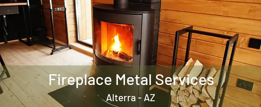 Fireplace Metal Services Alterra - AZ