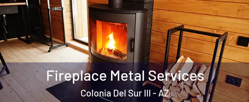 Fireplace Metal Services Colonia Del Sur III - AZ