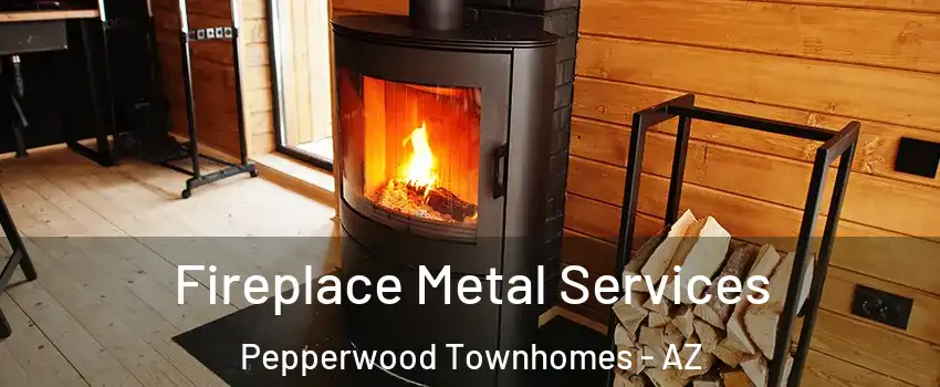 Fireplace Metal Services Pepperwood Townhomes - AZ