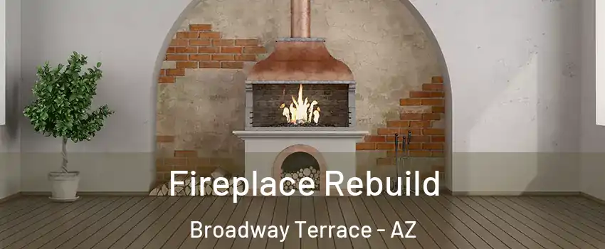 Fireplace Rebuild Broadway Terrace - AZ