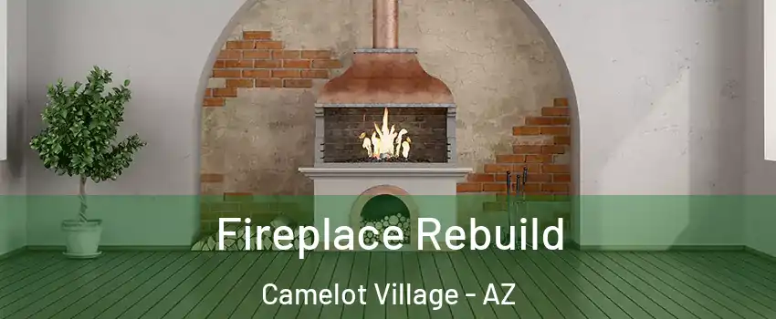 Fireplace Rebuild Camelot Village - AZ