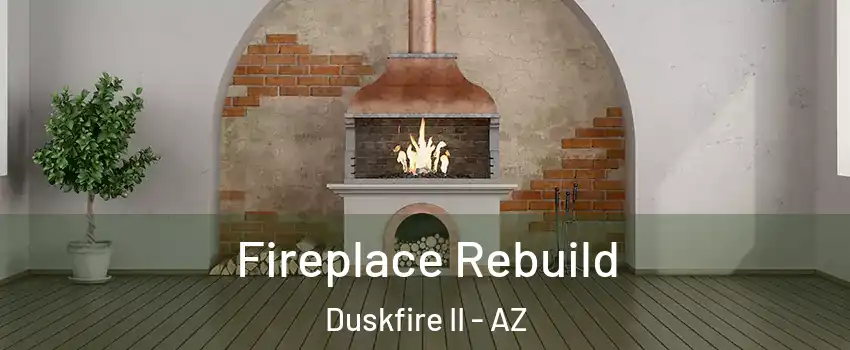 Fireplace Rebuild Duskfire II - AZ