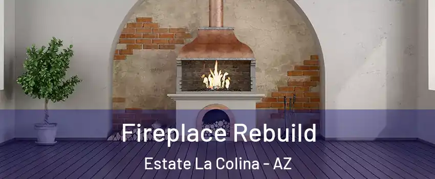 Fireplace Rebuild Estate La Colina - AZ