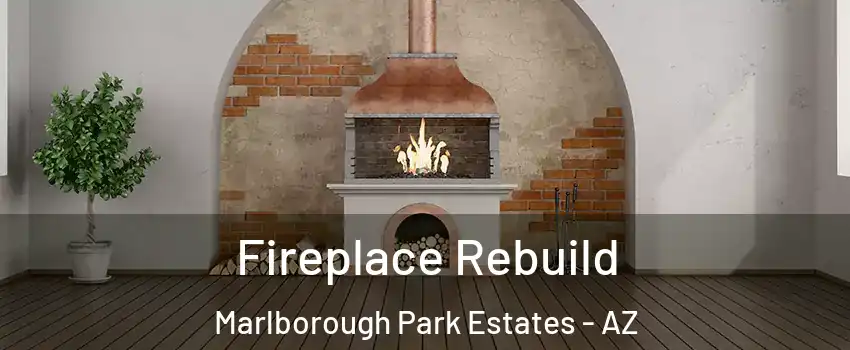 Fireplace Rebuild Marlborough Park Estates - AZ
