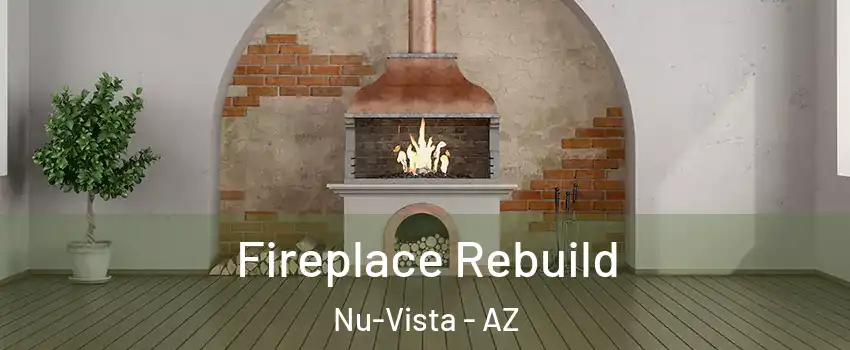 Fireplace Rebuild Nu-Vista - AZ