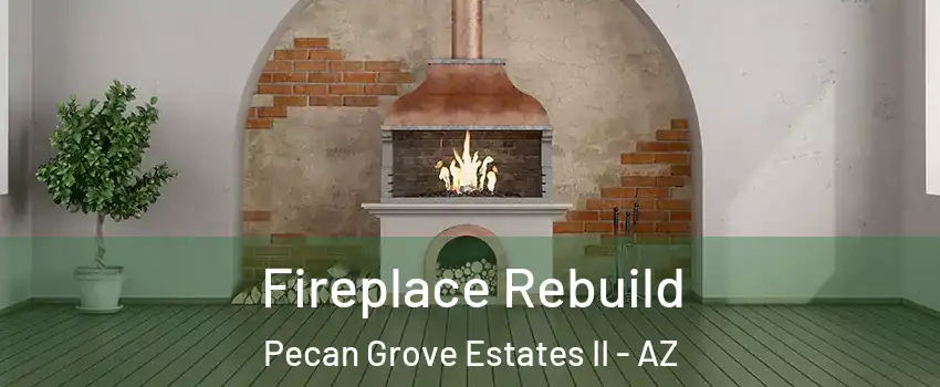 Fireplace Rebuild Pecan Grove Estates II - AZ